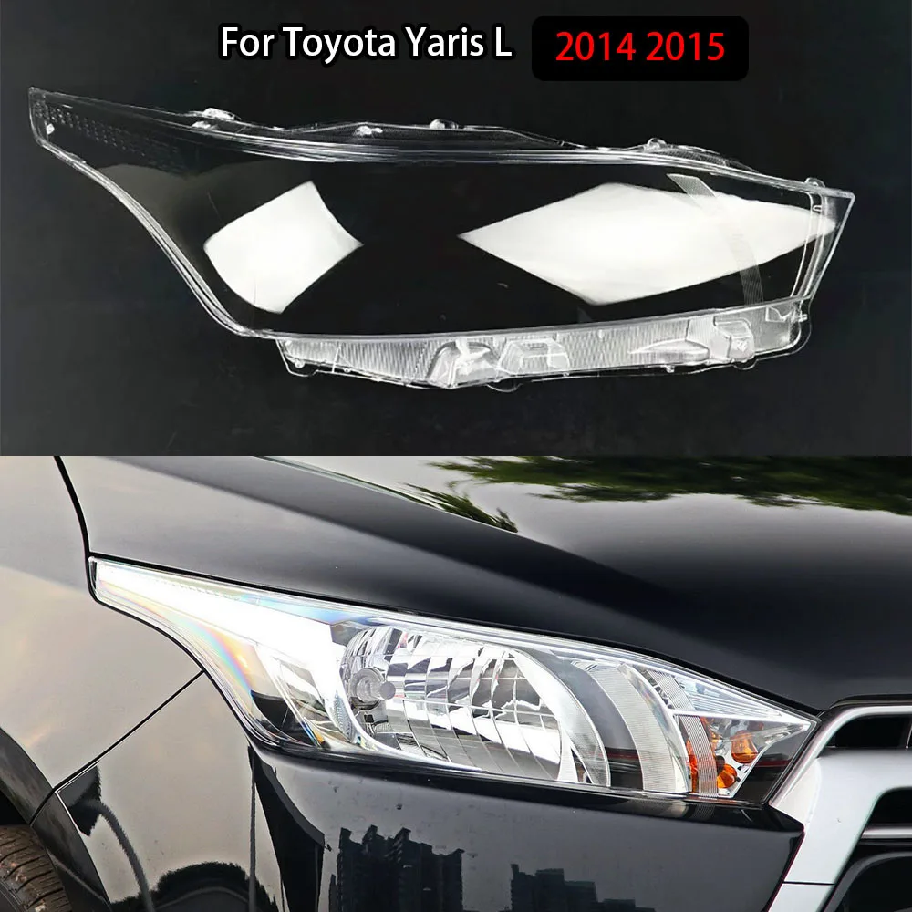 

For Toyota Yaris L 2014 2015 Car Front Headlight Lens Cover Clear Car Light Glass Shell Plexiglass Replace Original Auto Gadgets
