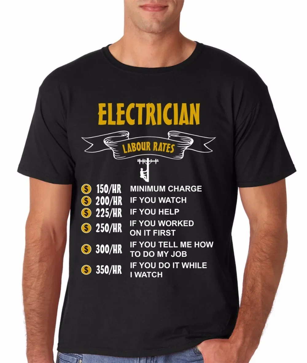 New Arrival Brand-Clothing O-neck Male Casual T-shirt Top Tees Electrician Labour Rates Funny Gift For Him Or Dad T shirt