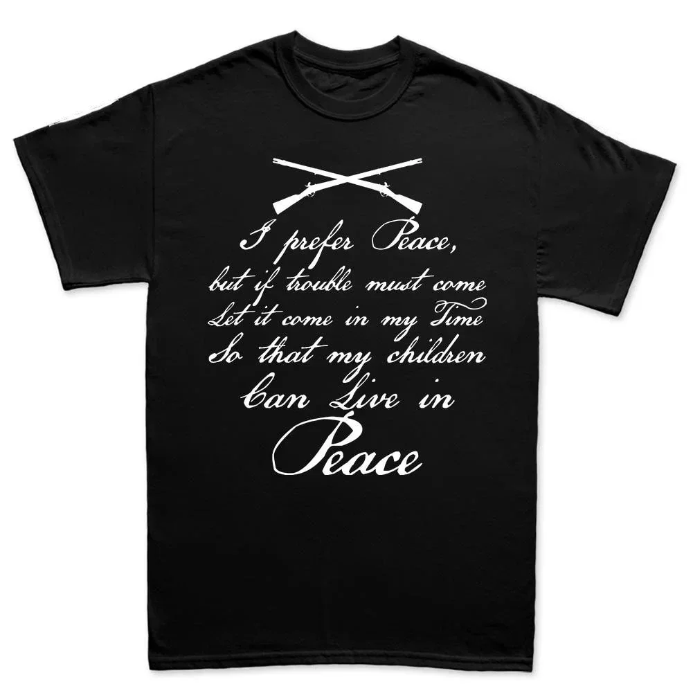 

Thomas Paine Quote Inscriptions I Prefer Peace T-Shirt 100% Cotton O-Neck Short Sleeve Summer Casual Mens T-shirt Size S-3XL