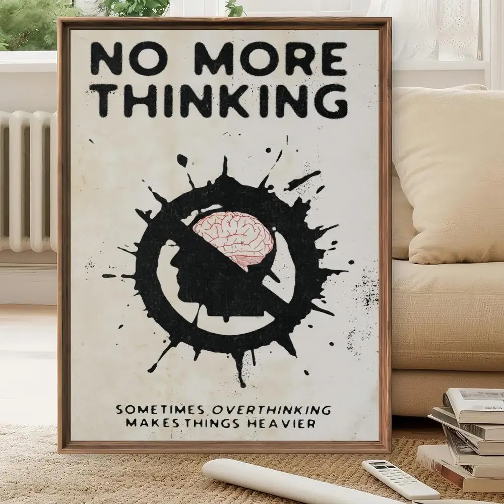No More Thinking HD Wall Art Poster Overthinking Quote Mental Health Black Ink Typography Minimalist Bedroom Office Decor