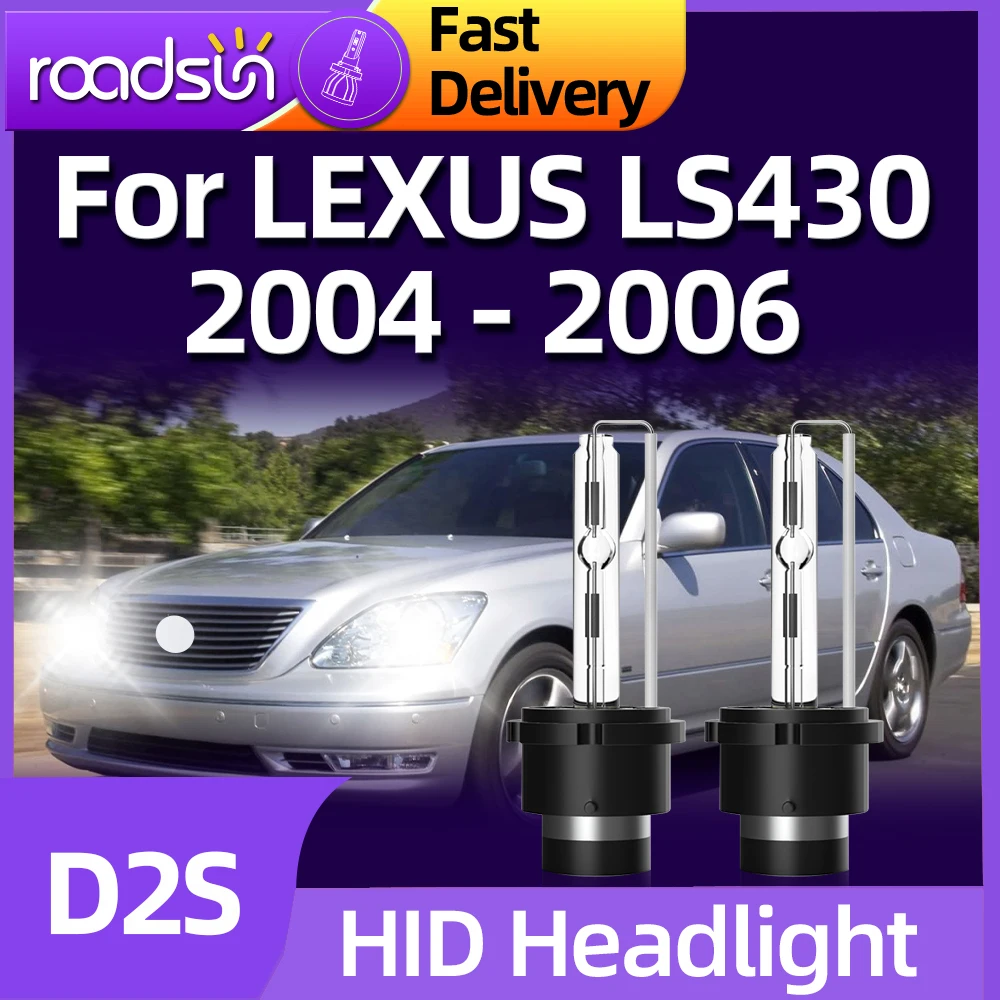 

Roadsun 2PCS Xenon D2S HID Bulb Car Headlight Super bright 6000K 35W Auto Light For LEXUS LS430 2004 2005 2006