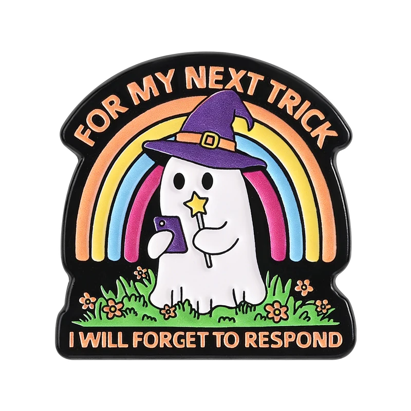 Next Trick I Will Forget to Respond Spooky Enamel Pins Cartoon Rainbow Ghost Witch Hat Magic Wand Brooch Bag Badge Jewelry Gifts
