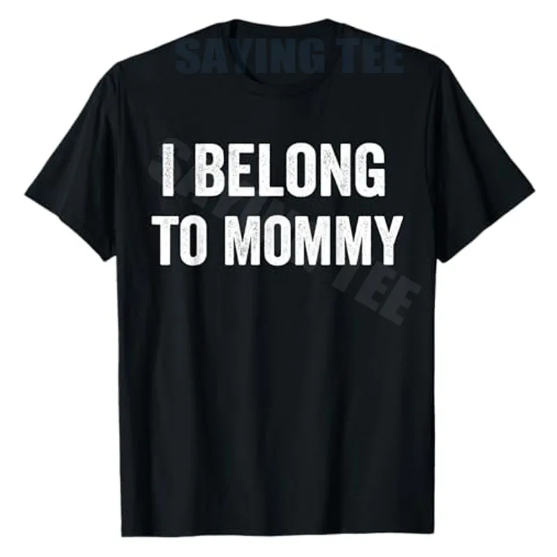 T-shirt « I Belong To Mommy » Y2K avec lettres imprimées, message original, mode estivale, streetwear, cadeau original, manches courtes