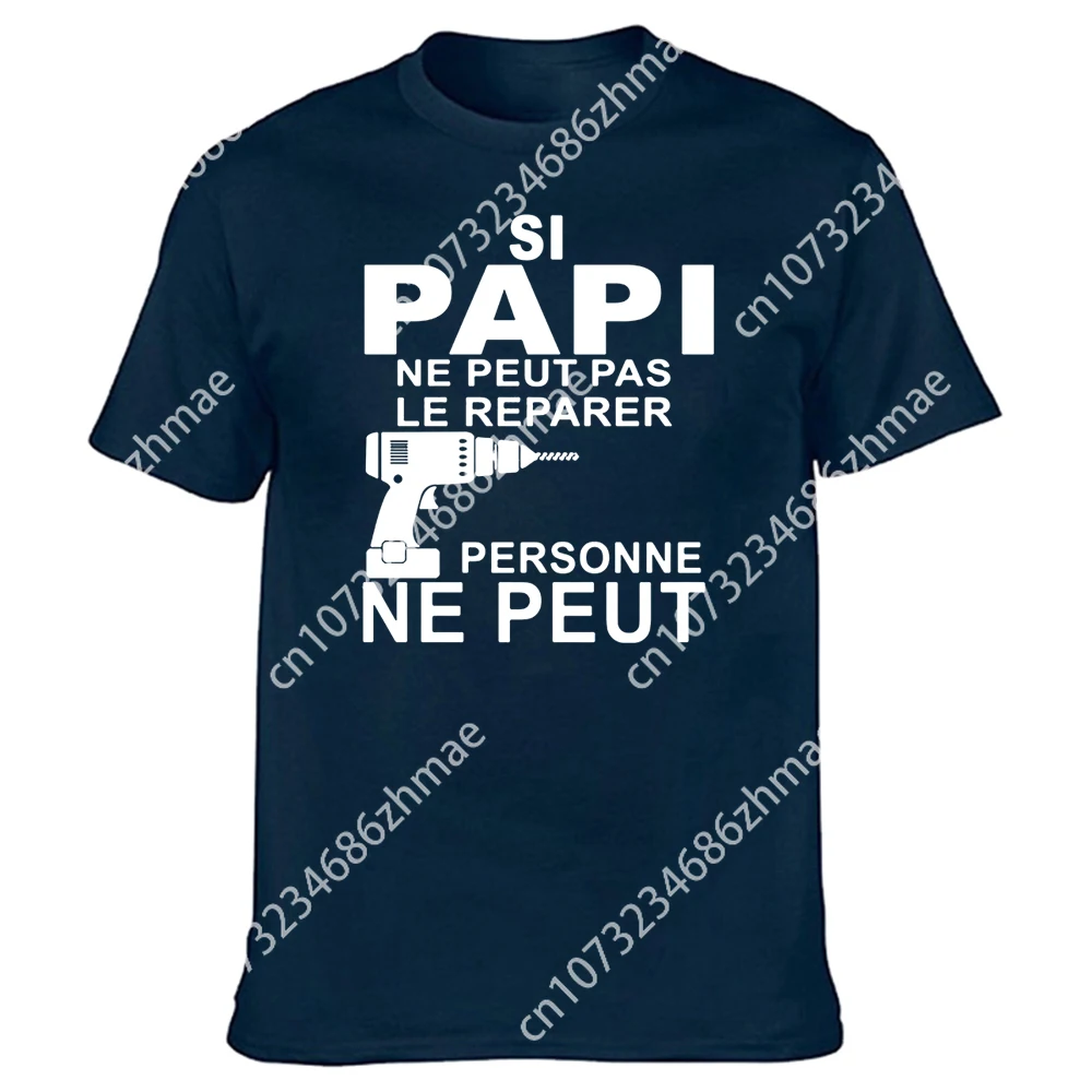 Si Papi Ne Peut Pas Le Rparer Personne Ne Peut Print T Shirt Men Short Sleeve O Neck Cool Design T-shirt 2024 Summer Novelty