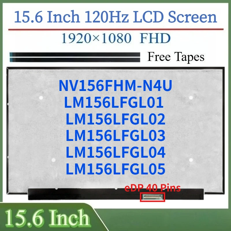 

15.6"Laptop LCD Screen 120Hz IPS LM156LFGL03 NV156FHM-N4U LM156LFGL01 LM156LFGL02 LM156LFGL04 LM156LFGL05 Display Matrix Panel