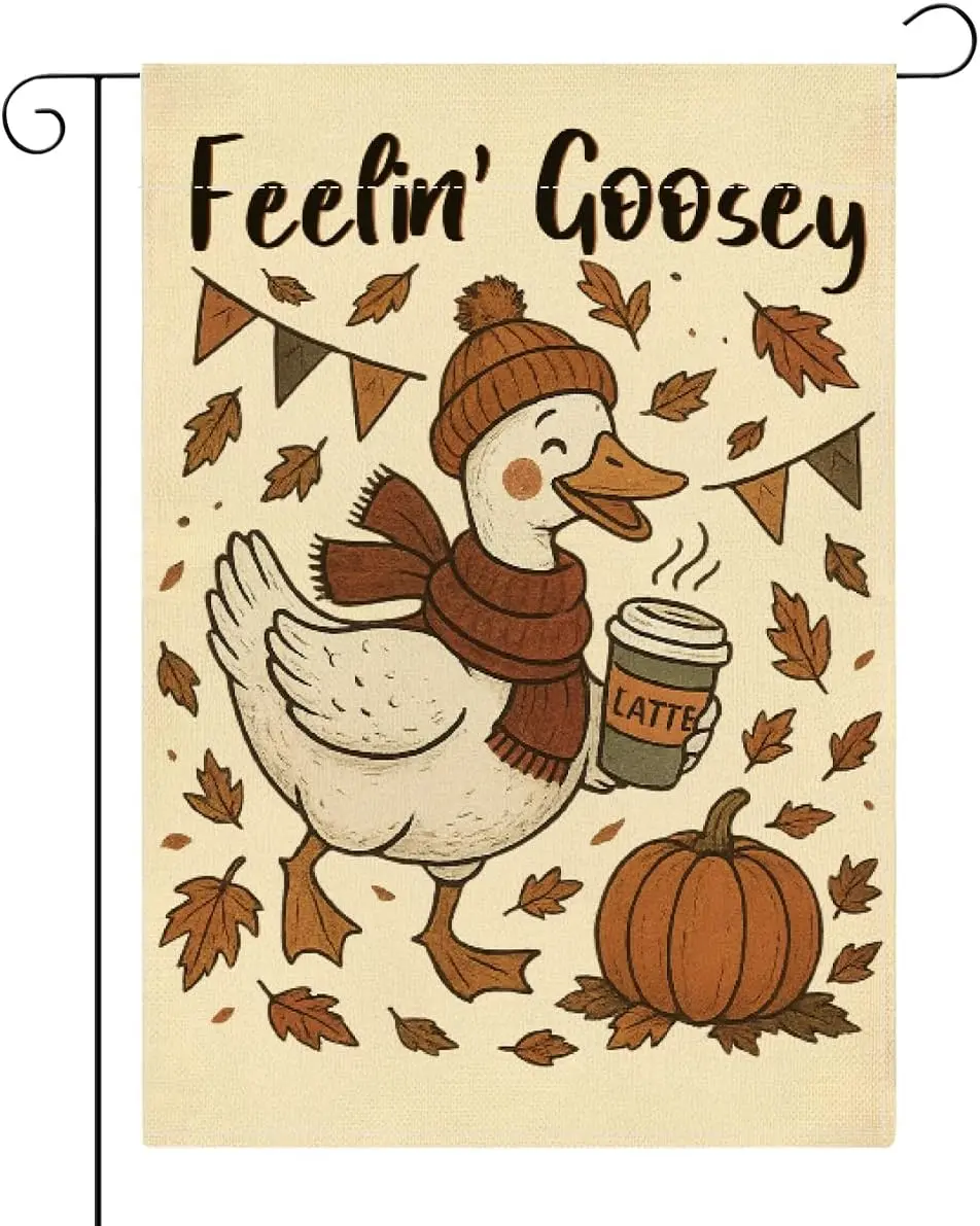 Feelin' Goosey Fall Garden Flag, Funny Silly Goose Garden Flag 12x18 Inch Double Sided, Autumn Coffee Holiday Flags for  YYN hhz