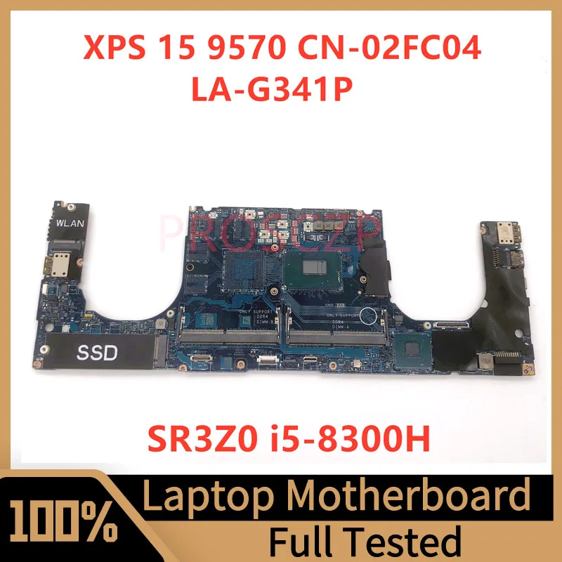 Mainboard CN-02FC04 02FC04 2FC04 For DELL XPS 15 9570 5530 M5530 Laptop Motherboard With SR3Z0 i5-8300H CPU LA-G341P 100%Working