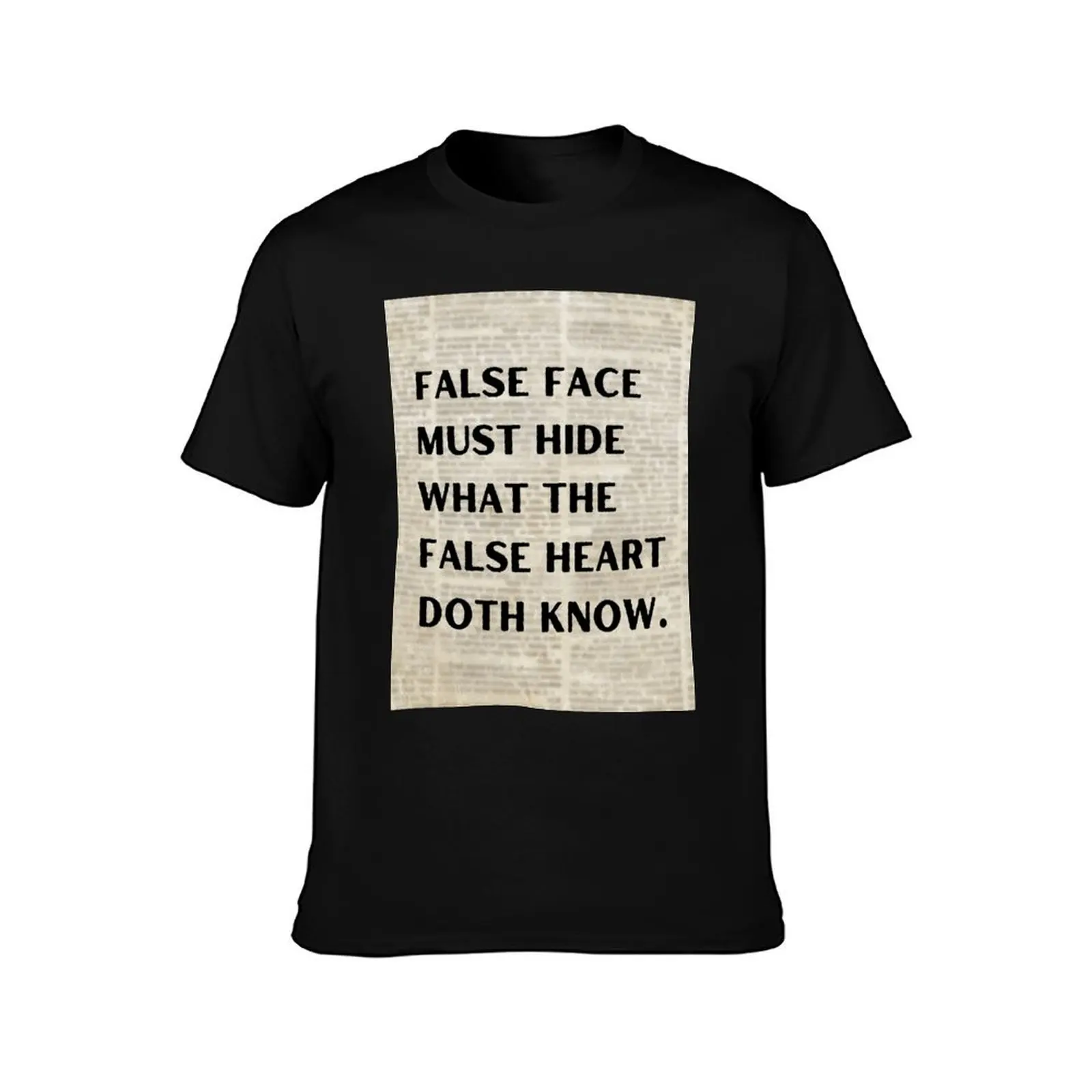 Shakespeare Quote From Macbeth False face must hide what the false heart doth know. T-Shirt Summer Casual Cotton Tee