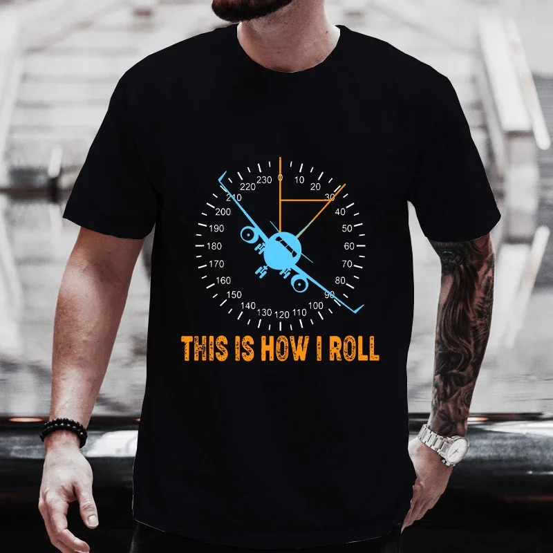 Men\'s Street T-shirt This Is How I Roll Airplane Pilot Tops Tees Summer T Shirt Oversized Tee Shirt for Men Tee Tshirt Clothing