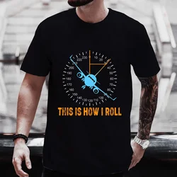 Men's Street T-shirt This Is How I Roll Airplane Pilot Tops Tees Summer T Shirt Oversized Tee Shirt for Men Tee Tshirt Clothing