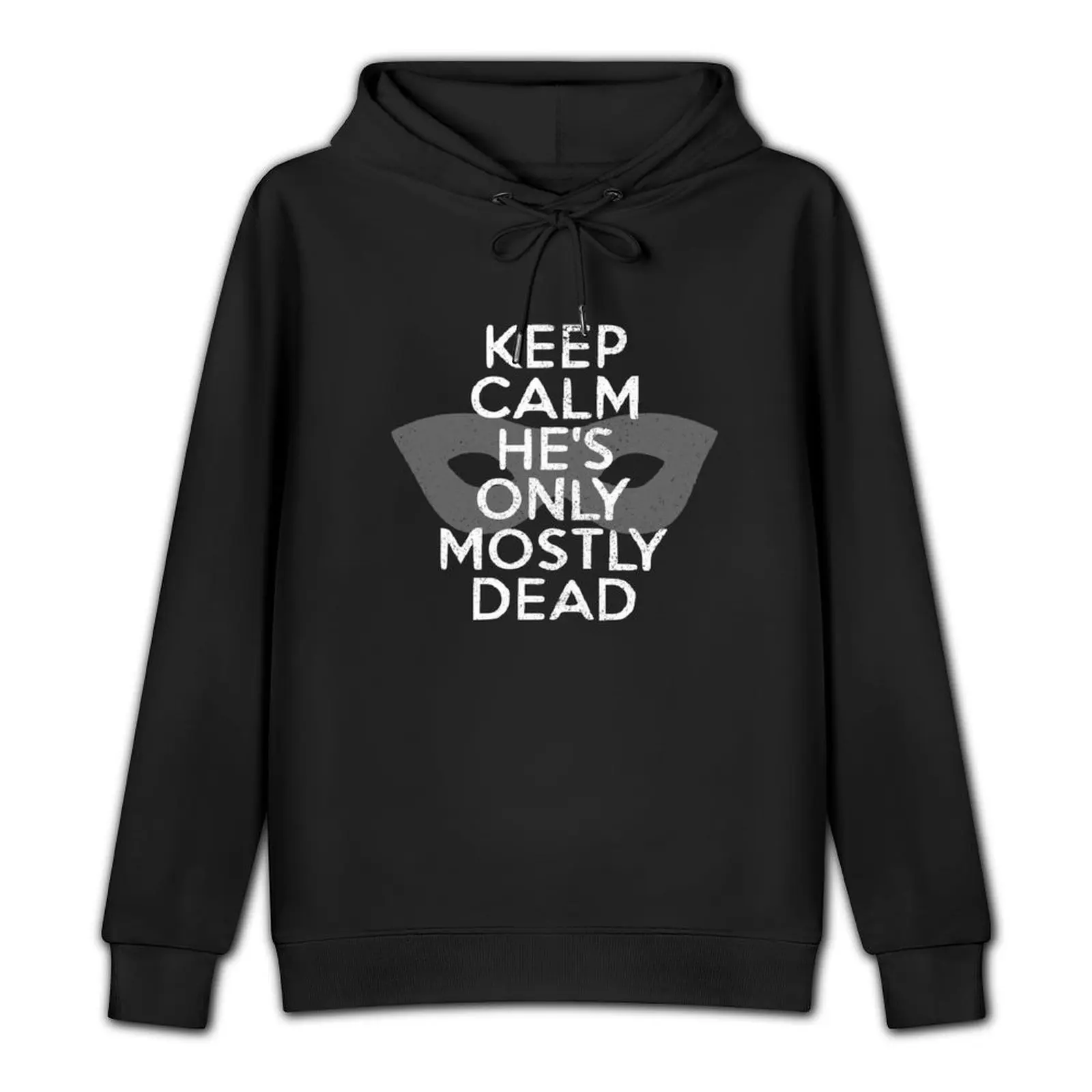 Keep Calm! He's only mostly dead - Princess Bride Pullover Hoodie autumn clothes japanese style hoodies for men high quality