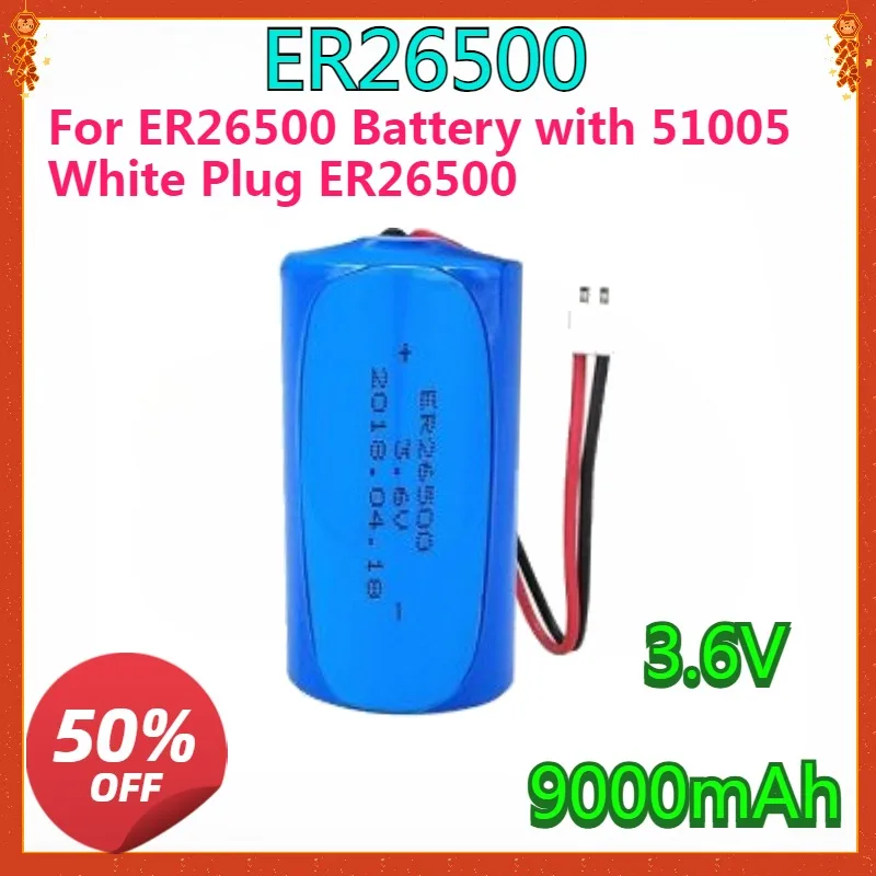 

New High-quality for ER26500 Battery with 51005 White Plug ER26500 3.6V Battery 9000mAh Non-rechargeable Battery