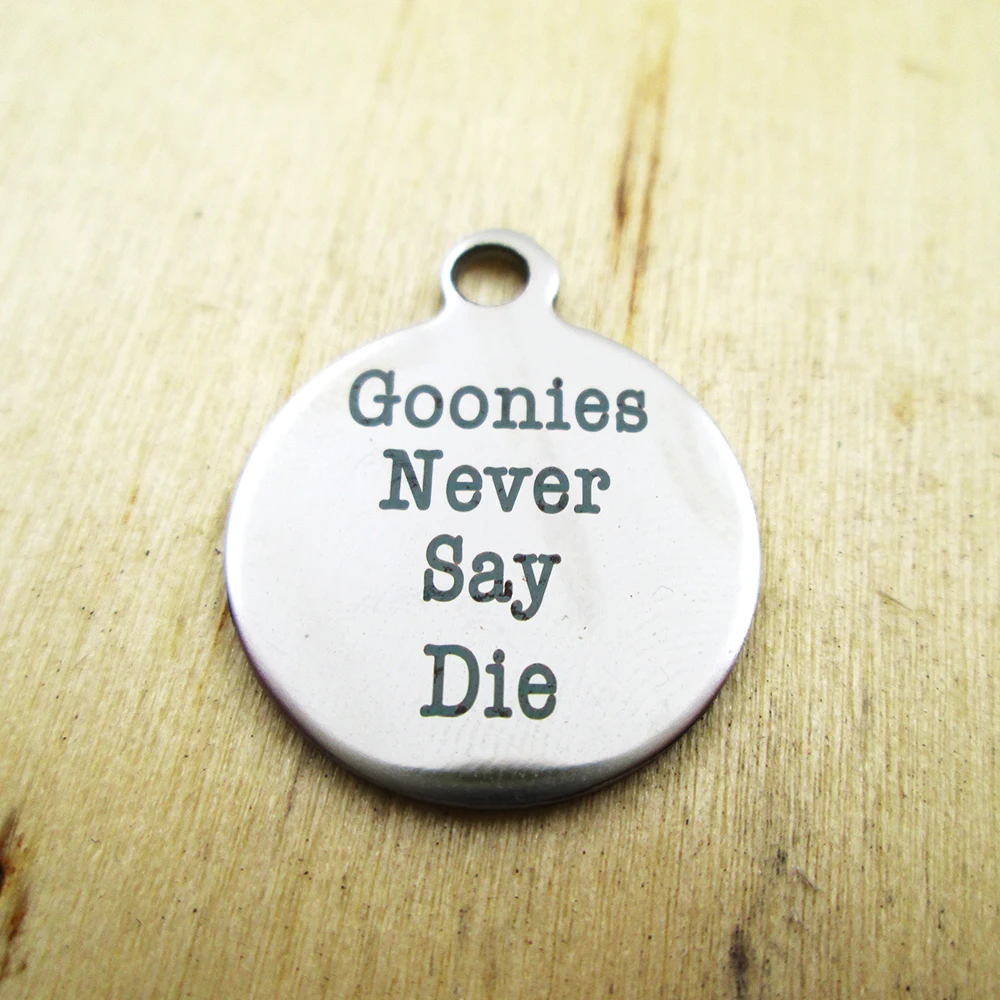 20pcs-goonies never say die stainless steel charms Laser Engraved Customized DIY Charms Pendants