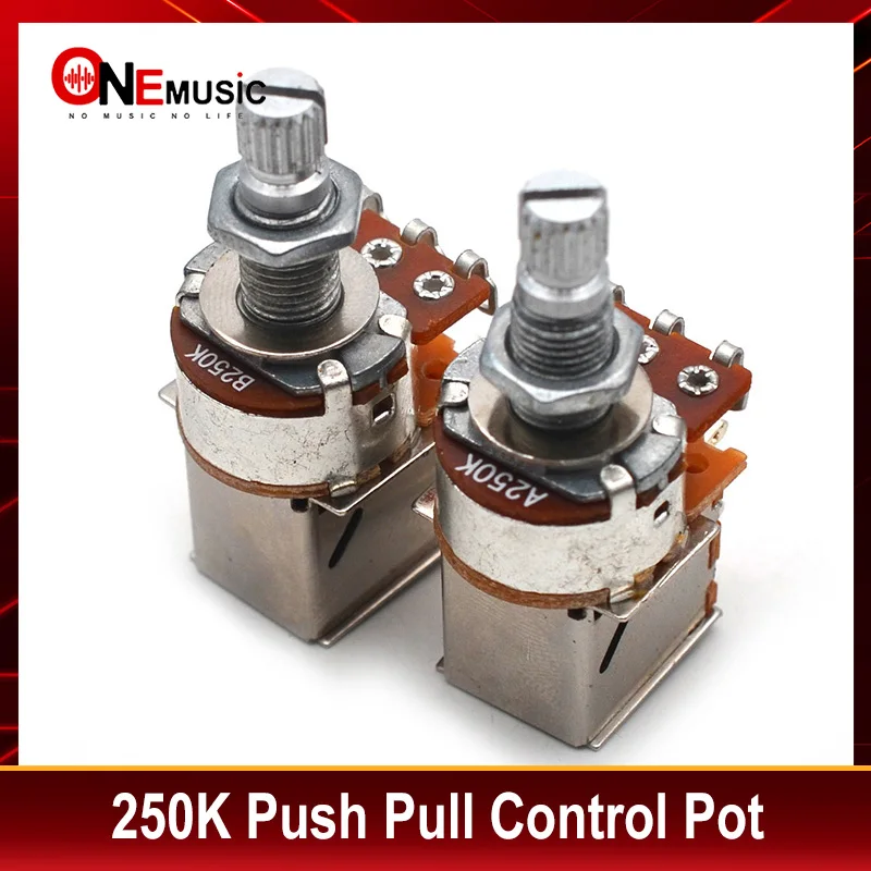 A250K B250K Push Pull Guitar Control Pot Potentiometer Guitar Parts