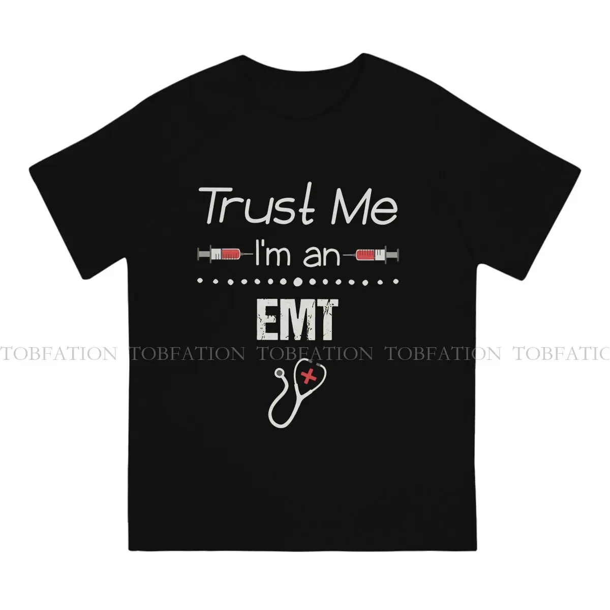 Quote  Trust Me Syringe Paramedic First Responder Newest TShirts EMT Emergency Medical Technicia Male Pure Cotton T Shirt