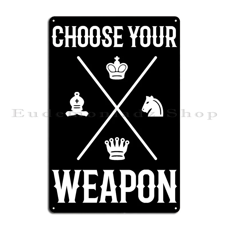 Choose Your Weapon Chess P Metal Plaque Print Mural Garage Garage Garage Tin Sign Poster