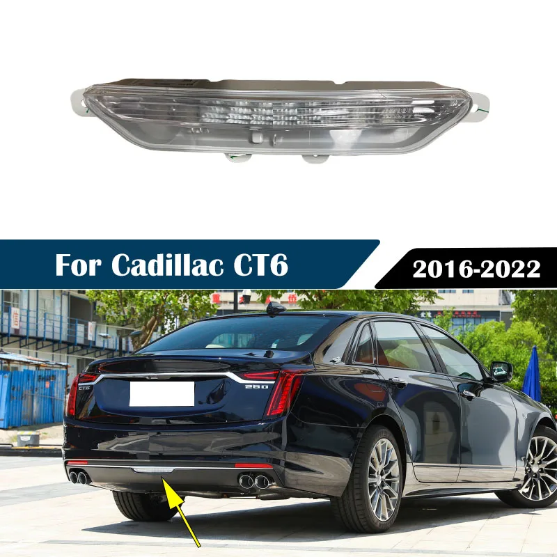 

For Cadillac CT6 2016-2022 Car Rear Bumper Light Rear Brake Light Rear Fog Light Assembly Reverse Warning Brake Lamp 23354782