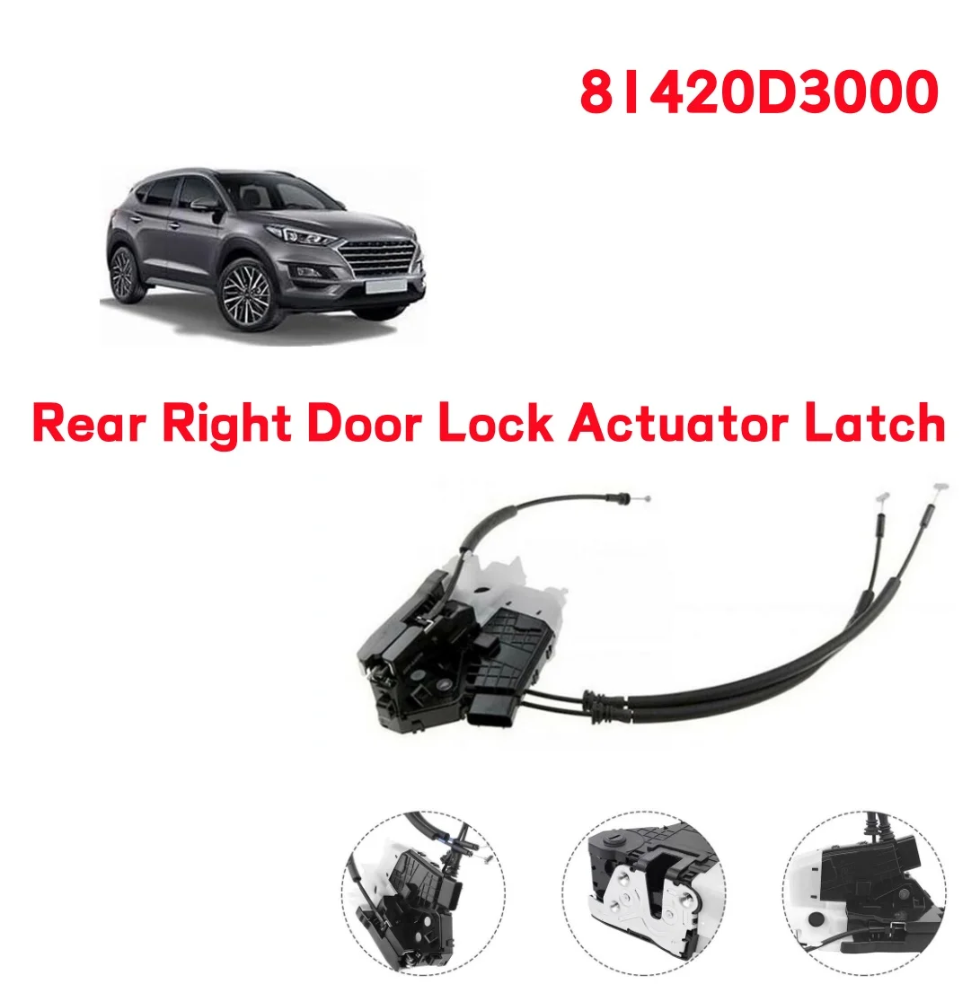 

1PCS Rear Right Door Lock Actuator Latch Replacement Part For Hyundai Tucson 2016-2020 81420-D3000 Car Door Lock Accessories