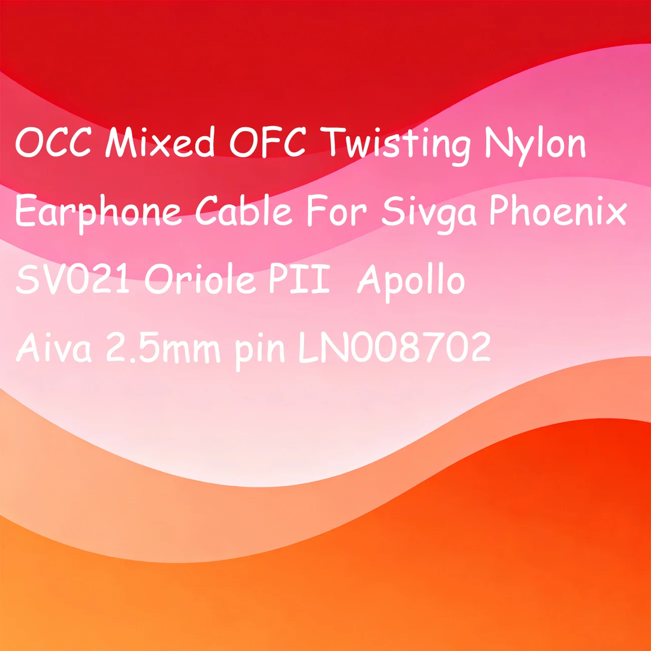 OCC Mixed OFC Twisting Nylon Earphone Cable For Sivga Phoenix SV021 Oriole PII  Apollo Aiva 2.5mm pin LN008702