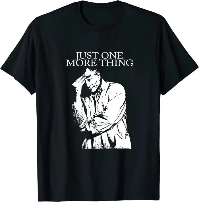 Columbo - Just One More Thing Classic Tee T-Shirt  Made USAnime Pattern Summer Clothing