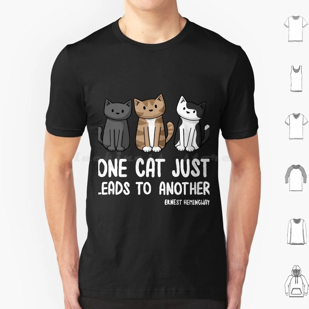One Cat Just Leads To Another T Shirt 6xl Cotton Cool Tee Cat Animal Cat Cute Cats Kitten Kitty