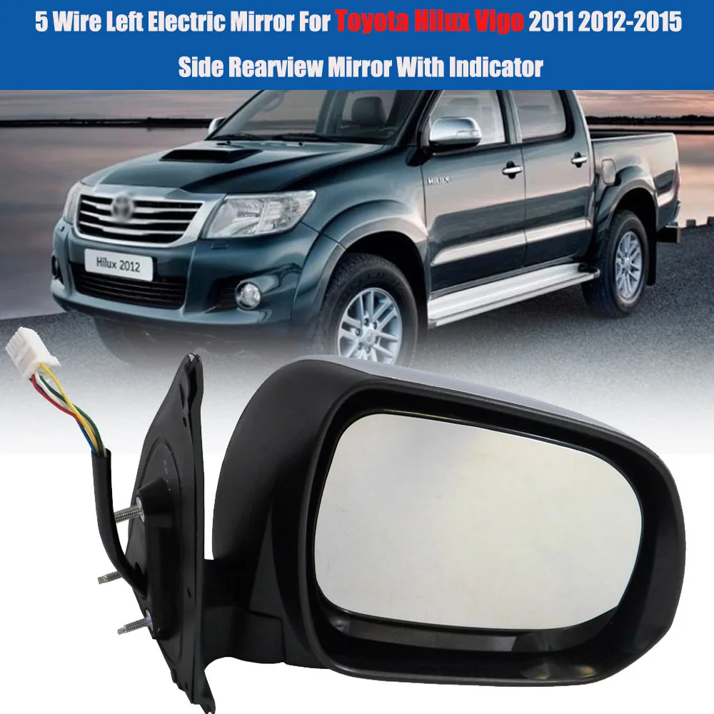 5 Wire Left Electric Mirror For Toyota Hilux Vigo 2011 2012-2015 Side Rearview Mirror With Indicator