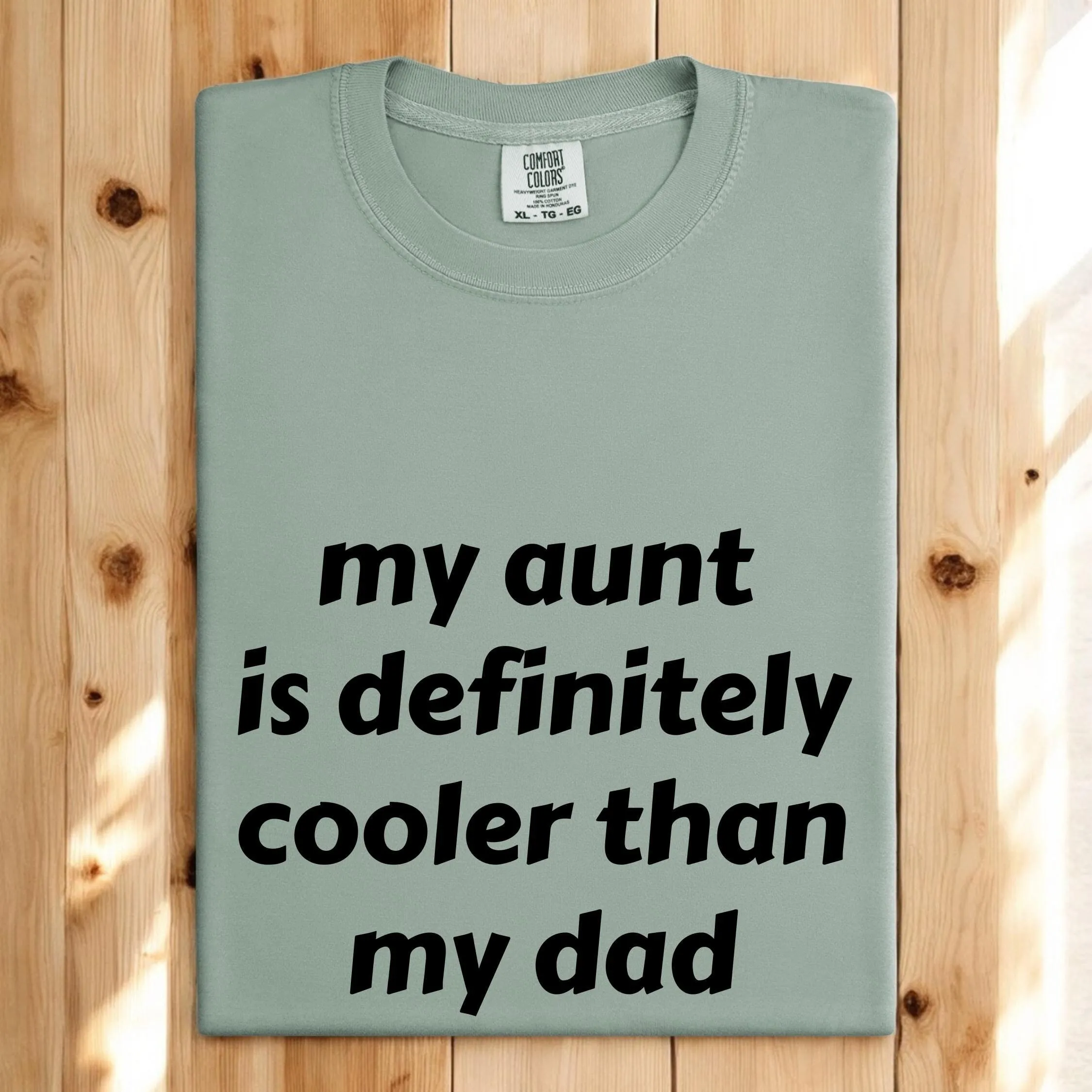 

Comfort Colors My Aunt Is Definitely Cooler Than Mom T Shirt s For Baby Shower Funny From