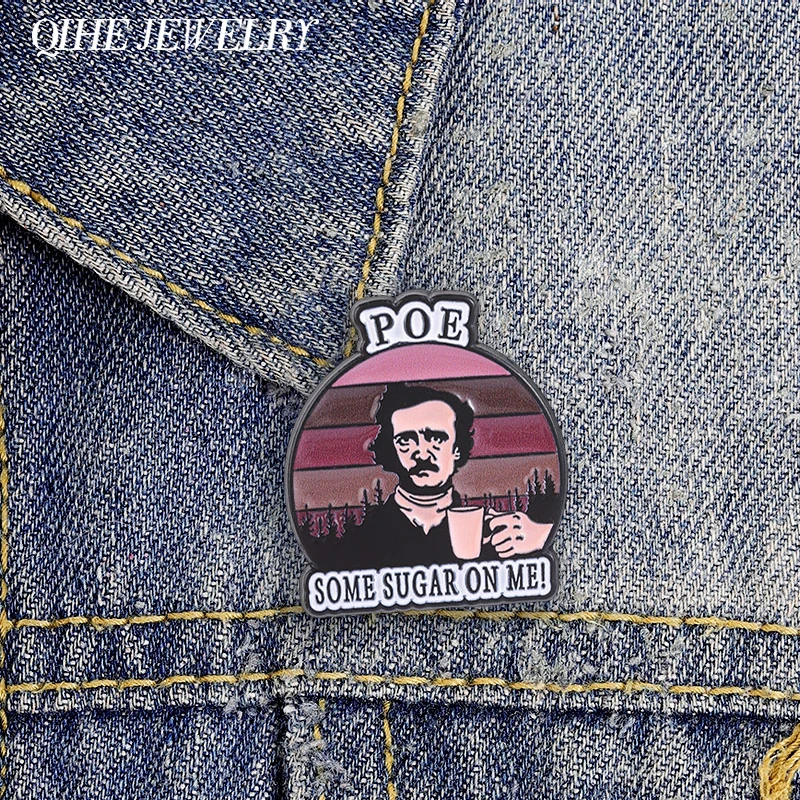 Edgar Allan Poe Some Sugar On Me Enamel Pin Dark Literary Humor Masters Pun Brooch Backpack Jacket Badge Jewelry Gift for Friend