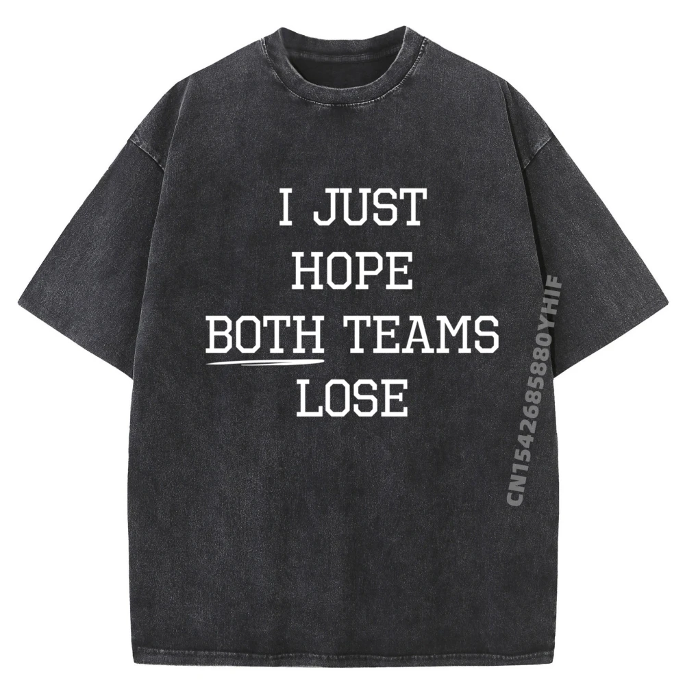 

Смешанные спортивные рубашки Sportsi Just Hope Both Teams Lose Funny Sports Graphic Рубашки Роскошный дизайнер Классическая стираная одежда