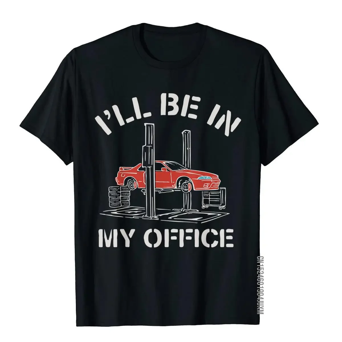 I'll Be In My Office Funny Auto Mechanic Gifts Car Mechanics T-Shirt Graphic Men's T Shirt Fitness Tops Tees Cotton Cool