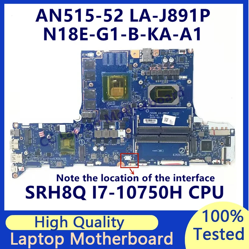 

FH52M LA-J891P For Acer AN515-52 Laptop Motherboard With SRH8Q I7-10750H CPU N18E-G1-B-KA-A1 100% Fully Tested Working Well