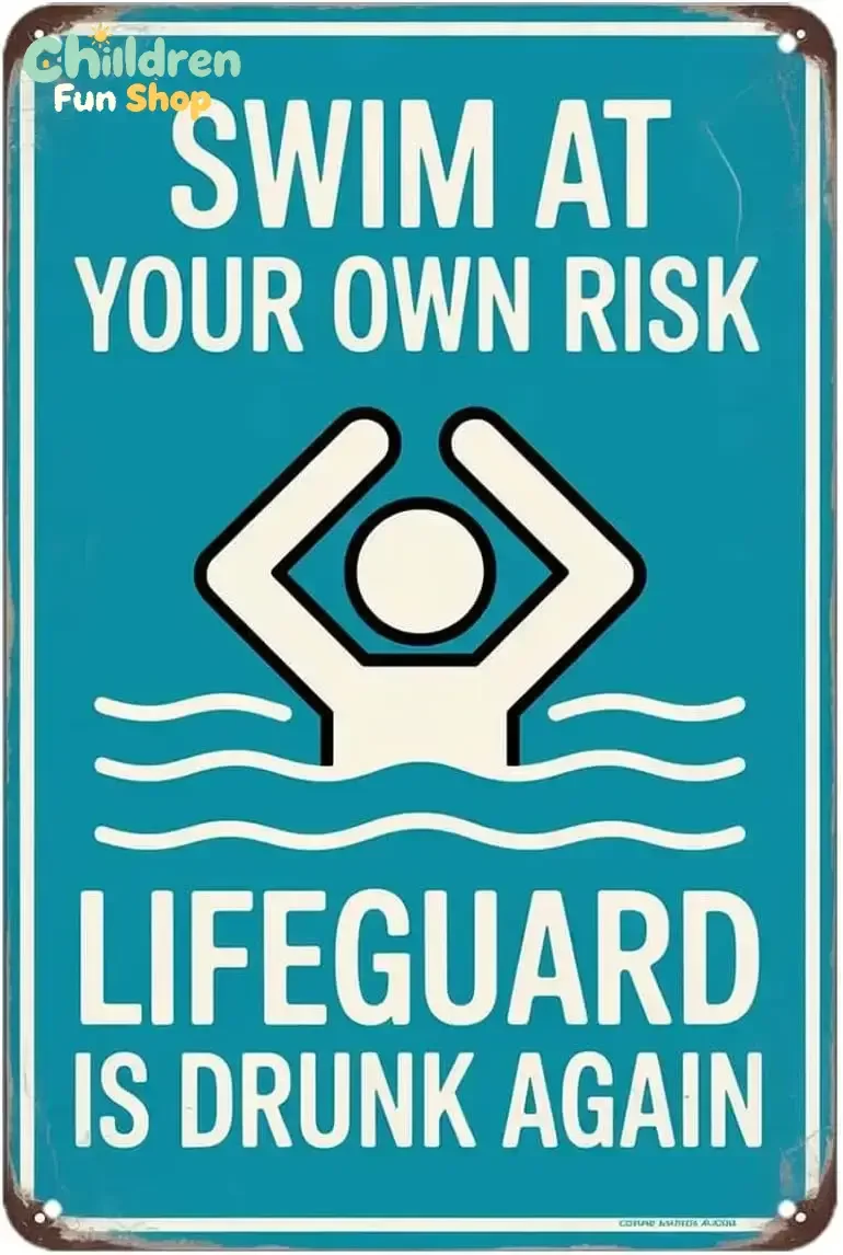 Swim At Your Own Risk Lifeguard Is Drunk Again Tin Sign Funny Swimming Pool Wall Art Vintage Metal Signs Wall Decor for Kitch