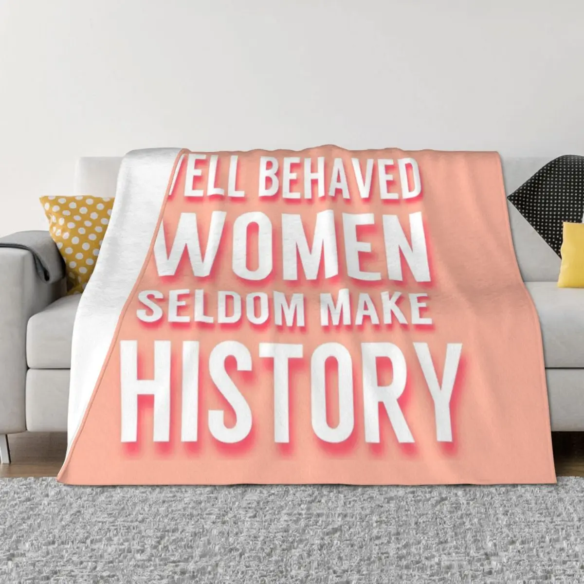

Well Behaved Women Seldom Make History Throw Blanket Summer Flannel Thins Picnic Blankets