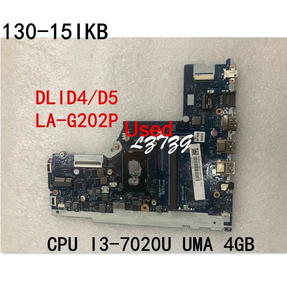 

LA-G202P For Lenovo Ideapad 130-15IKB Laptop Motherboard CPU I3-7020 UMA 4G 5B20S91650 5B20R34422 5B20R34433 5B20R57980