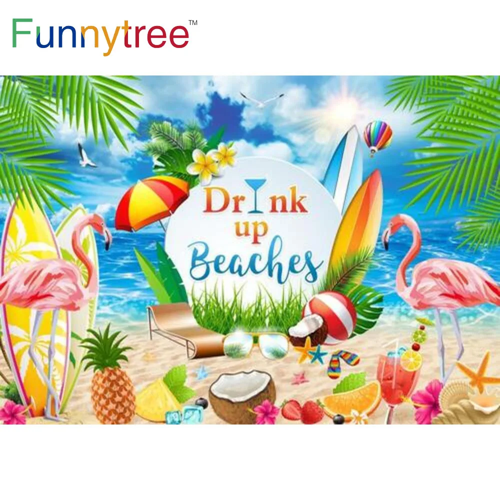 

Funnytree Drink Up Beaches Summer Holiday Background Seaside Luau Aloha Flamingo Beach Tropical Fruits Bachelorette Backdrop