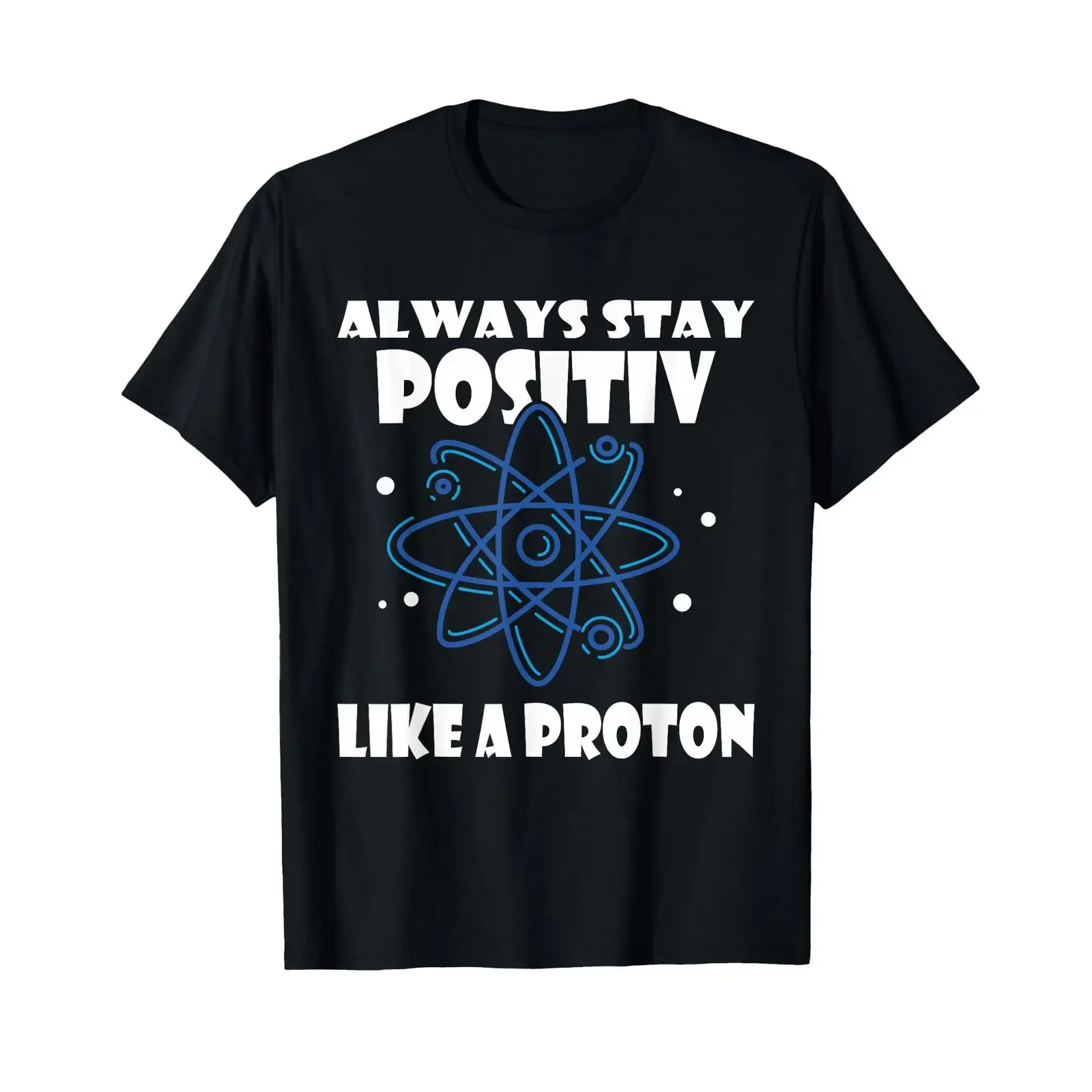Lustiges Physik-Outfit für Männer, das positiv bleibt wie ein Proton-Wissenschaftler, T-Shirt, Vintage, gewaschen, lässig, dehnbar