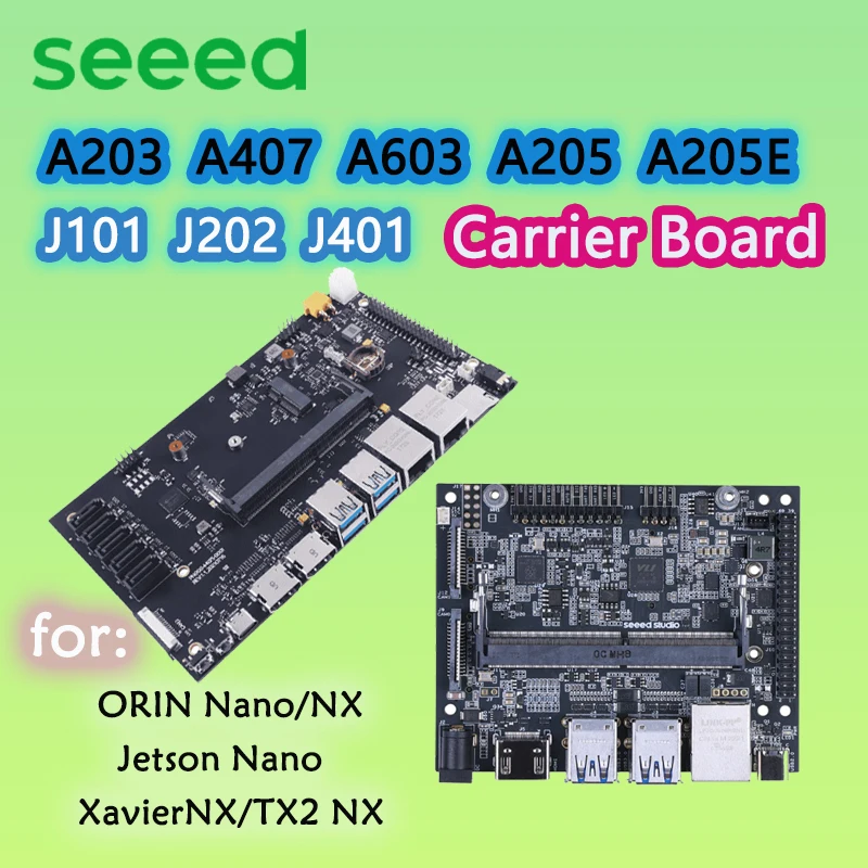 

Seeed A203/A603/A205/A205E /A607/A608/J202/J101 /J401/J501 Carrier Board for Jetson Nano/ORIN Nano/ORIN NX/XavierNX/TX2/AGX Orin