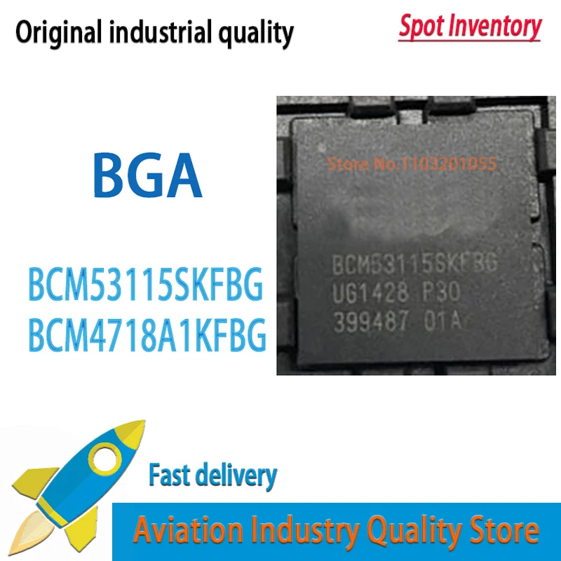 

BCM53115SKFBG 5 шт./лот BGA BCM4718A1KFBG BCM4718