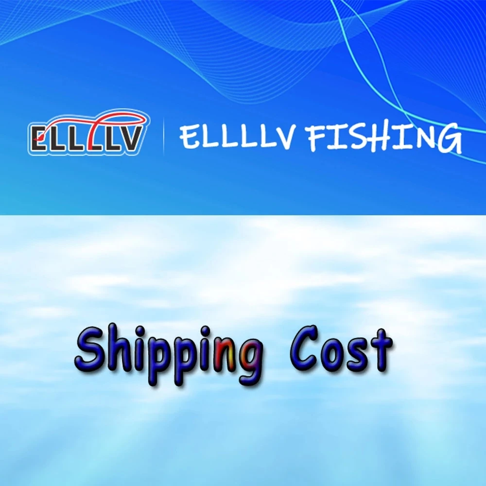 

Elllv Fishing Store Shipping Cost (Please don't place order without permit,thank you)