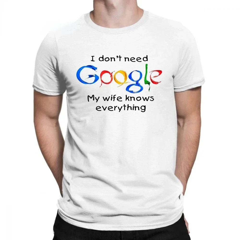 Husband Dad Groom Clothes Humor Modal Tshirt I Don't Need Google My Wife Knows Everything Printed T-shirt Funny Tops for Male