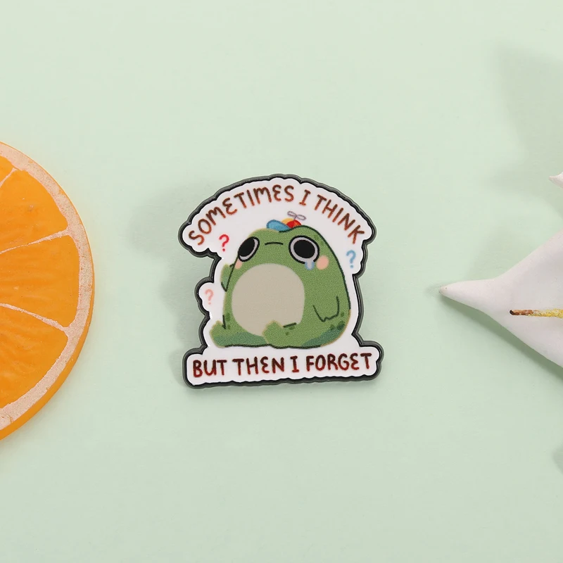 

Sometimes I Think But Then I Forget Enamel Pin Funny Frog Toad Cute Animal Brooch Lapel Badge Fashion Jewelry Gift for Friends