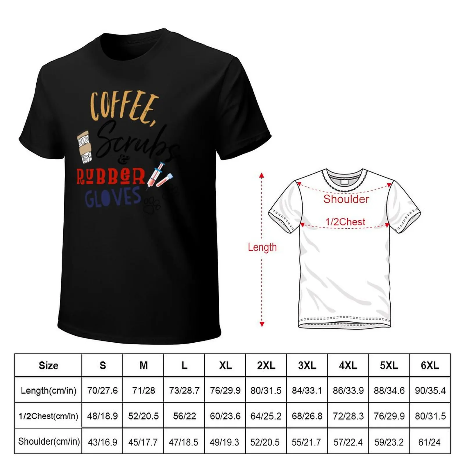 coffee scrubs and rubber gloves, veterinary medicine, vet med, vet tech, vet assistant, veterinary student, veterinarian T-Shirt
