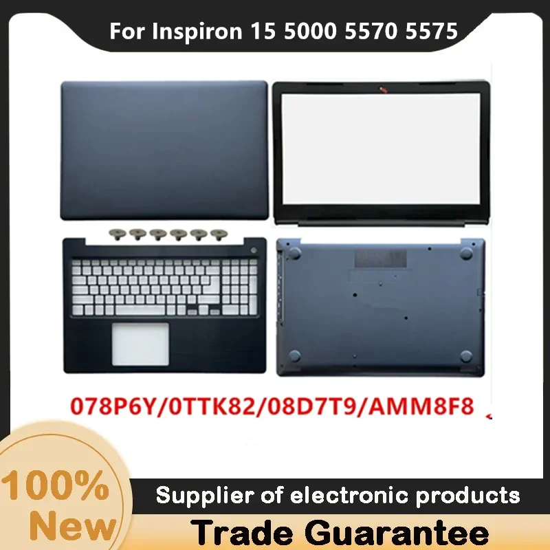 New For Dell Inspiron 15 5000 5570 5575 LCD Back 078P6Y LCD Front Bezel Cover 0TTK82 /Palmrest Cover 08D7T9 /Bottom AMM8F8