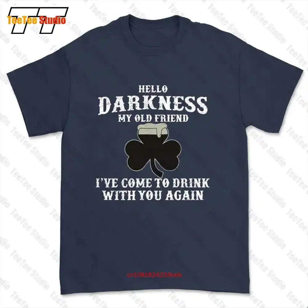 Irish Patrick Hello Darkness My Old Friend I'Ve T-shirt Tee 9DJI