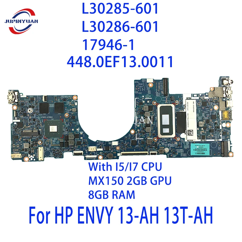 

Подходит для HP ENVY 13-AH 13T-AH материнская плата ноутбука L30285-601 L30286-601 17946-1 материнская плата с процессором I5/I7 MX150 2 ГБ графический процессор 8 ГБ тест оперативной памяти