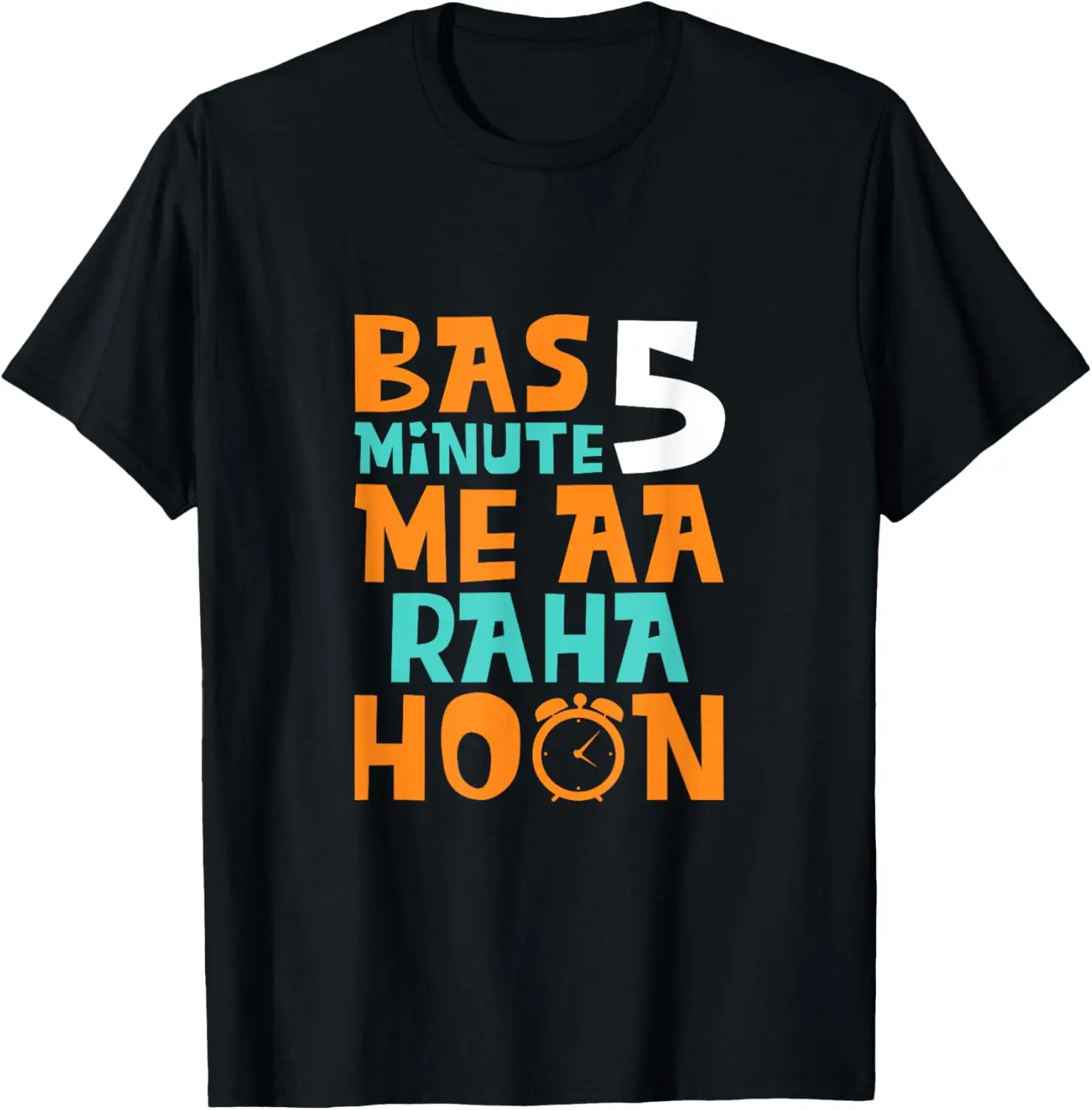 

Bas 5 Minute Main Desi Funny Sarcastic Bollywood Hindi T-Shirt Men's and women's T-shirts