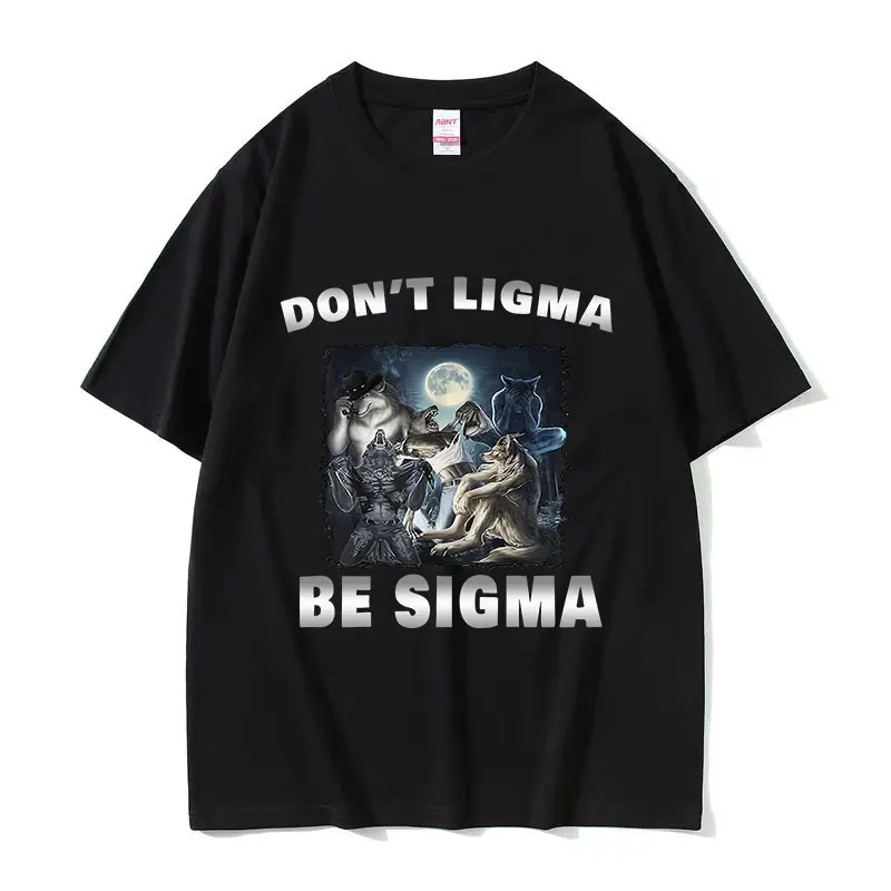 Don't Ligma Be Sigma Wolf Funny Meme T Shirts Men's O-Neck High Quality Fashion T-shirt Retro Oversized Cotton Tshirt Streetwear