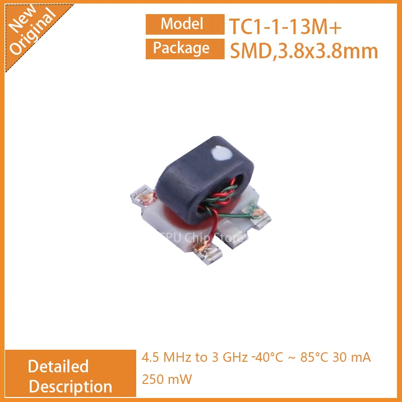 10Pcs/Lot  New Original   TC1-1-13M+  TC1-1-13M  Audio Transformers  4.5 MHz to 3 GHz  -40°C ~ 85°C 30 mA  250 mW