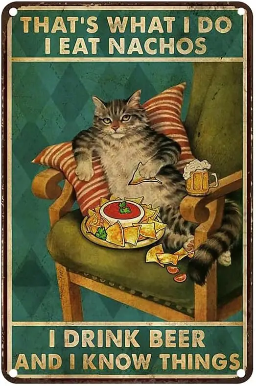 Cat Eat Nachos Drink Beer And Know Things Tin Sign, Vintage Metal Tin Signs For Cafes Bars Pubs Shop Wall Decorative Funny Retro