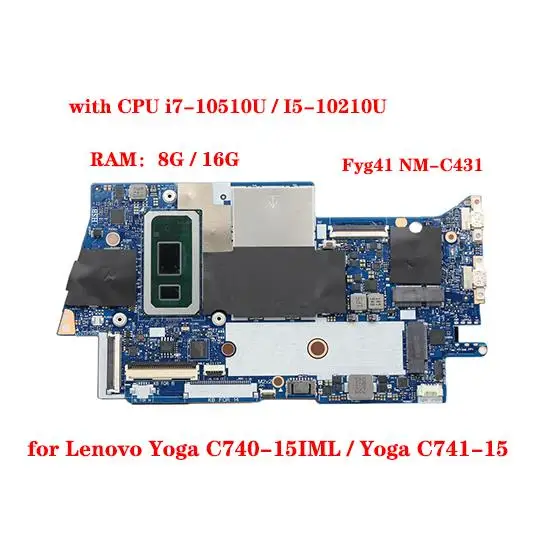 

for Lenovo Yoga C740-15IML / Yoga C741-15 laptop motherboard Fyg41 NM-C431 motherboard with CPU i7-10510U/I5-10210U RAM 8G/16G